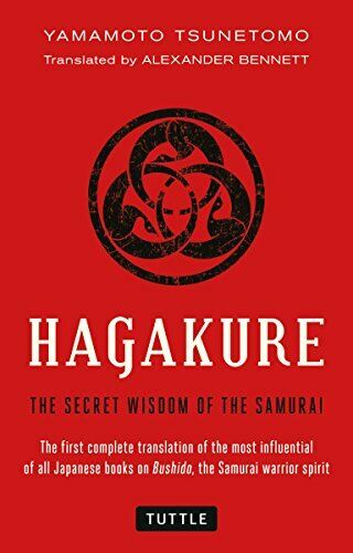 Hagakure : Secret Wisdom of the Samurai - Our Classic Text